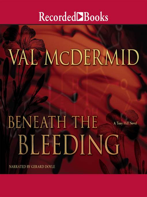 Title details for Beneath the Bleeding by Val McDermid - Available